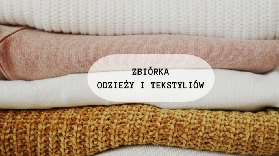 Zbiórka odzieży i tekstyliów. Wadowice