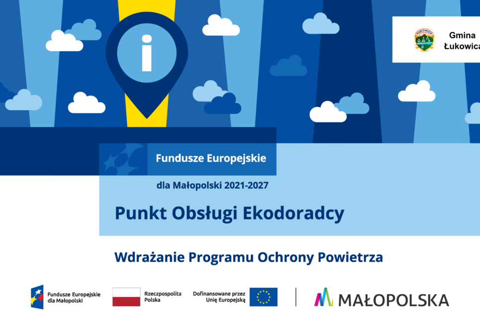 Informacja o funkcjonowaniu Punktów Konsultacyjnych – „Czyste Powietrze” oraz Punkt Obsługi Ekodoradcy. Gmina Łukowica
