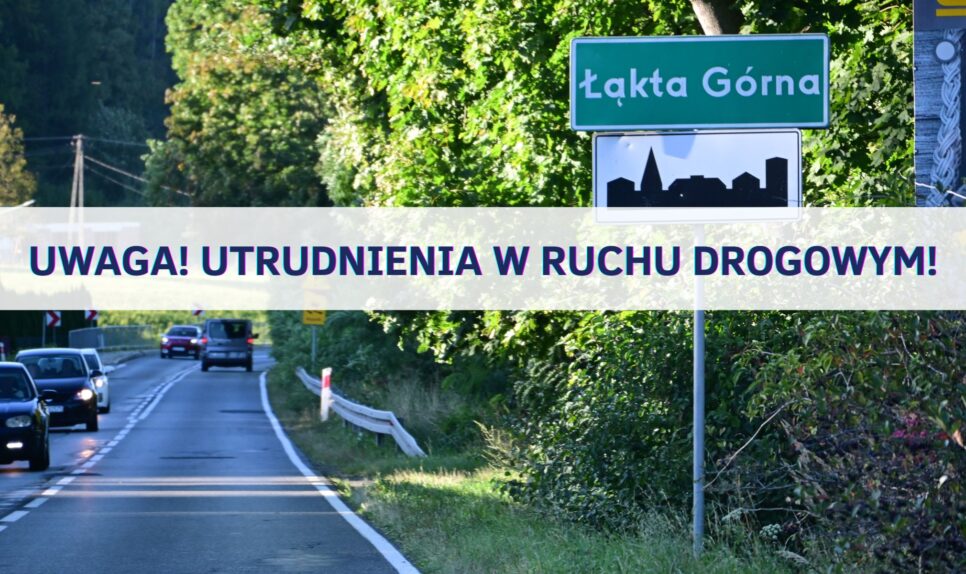 Komunikat o utrudnieniach w ruchu drogowym na DW 965 w miejscowości Łąkta Górna. Gmina Żegocina