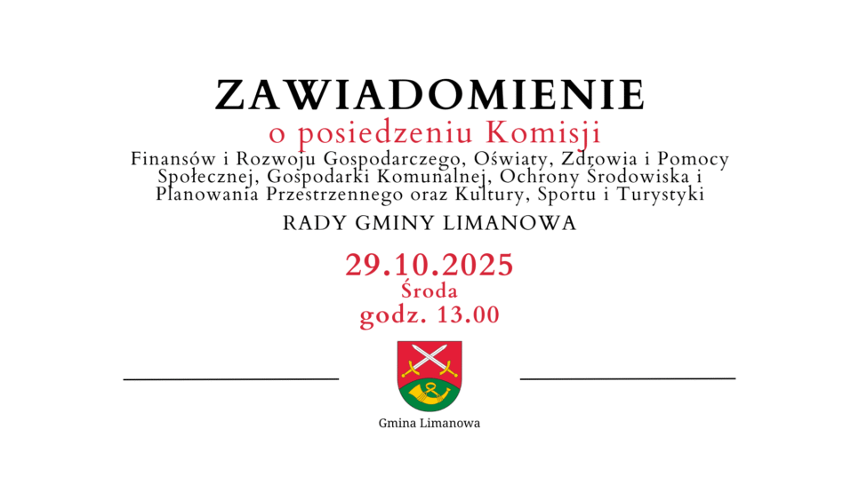 Zawiadomienie o posiedzeniu Komisji Rady Gminy Limanowa – 29.10. Gmina Limanowa