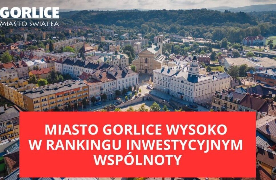 Gorlice wśród inwestycyjnych liderów!. Gorlice