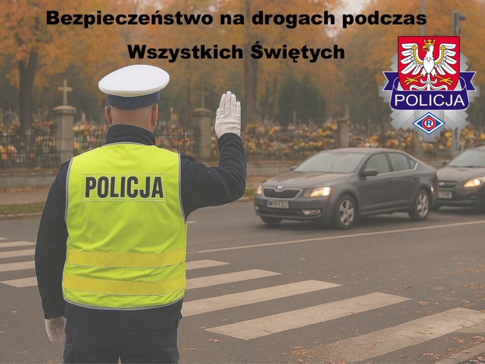 Wszystkich Świętych” Działania policjantów ruchu drogowego. Zmiany organizacji ruchu w rejonach cmentarzy.. Oświęcim