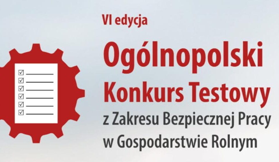 VI Ogólnopolski Konkurs Testowy z Zakresu Bezpiecznej Pracy w Gospodarstwie Rolnym. Kalwaria Zebrzydowska