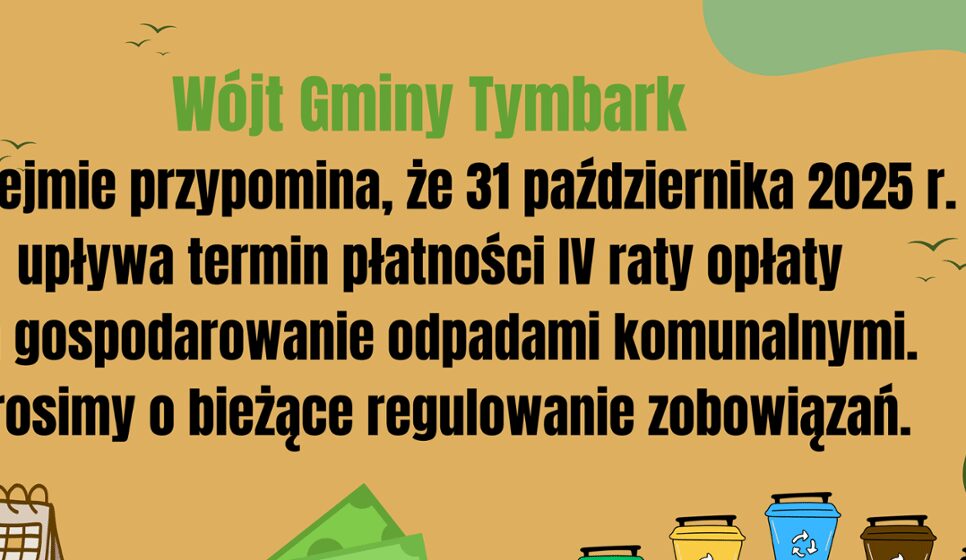 Upływa termin IV raty opłaty za gospodarowanie odpadami komunalnymi. Gmina Tymbark