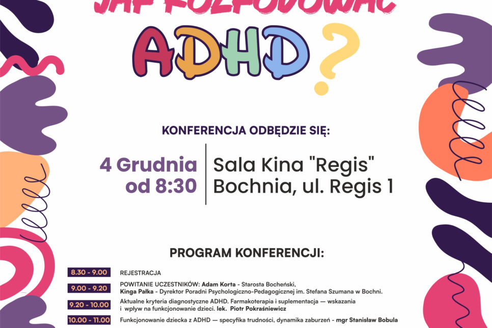 Konferencja „Jak rozkodować ADHD?”. Bochnia