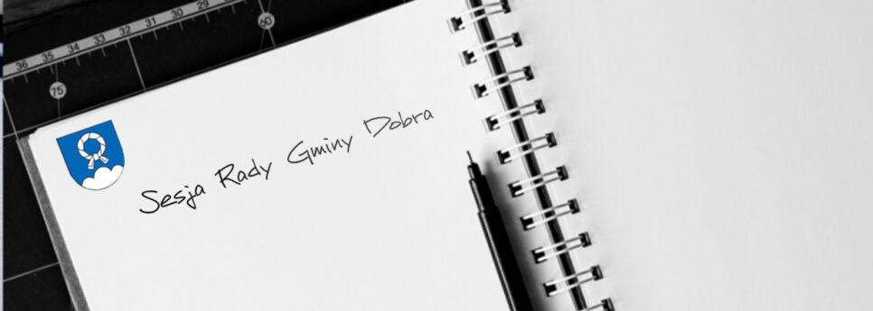 XIX Sesja Rady Gminy Dobra – 27.11.2025 r.. Gmina Dobra