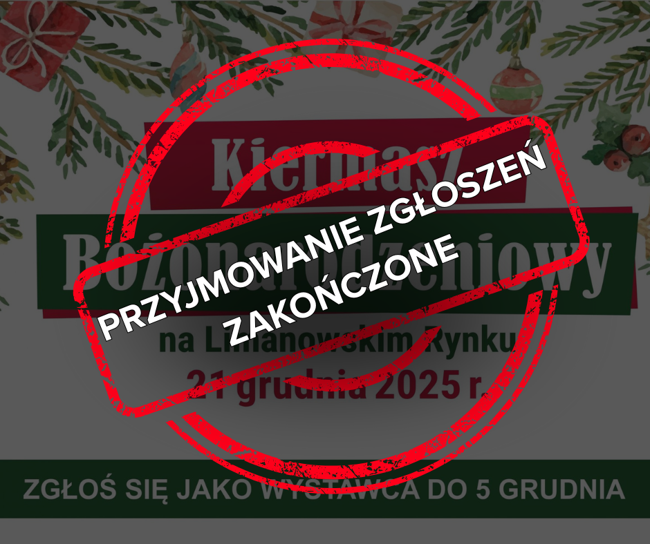 Zakończyliśmy nabór zgłoszeń wystawców na VI Kiermasz Bożonarodzeniowy. Powiat limanowski