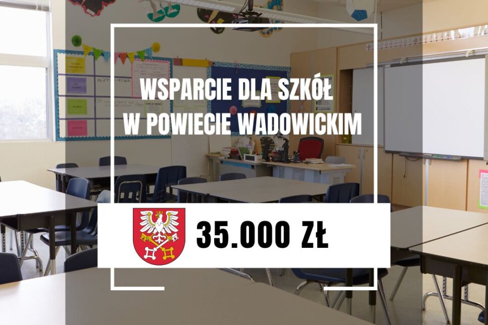 Wsparcie dla szkół w Powiecie Wadowickim!. Wadowice