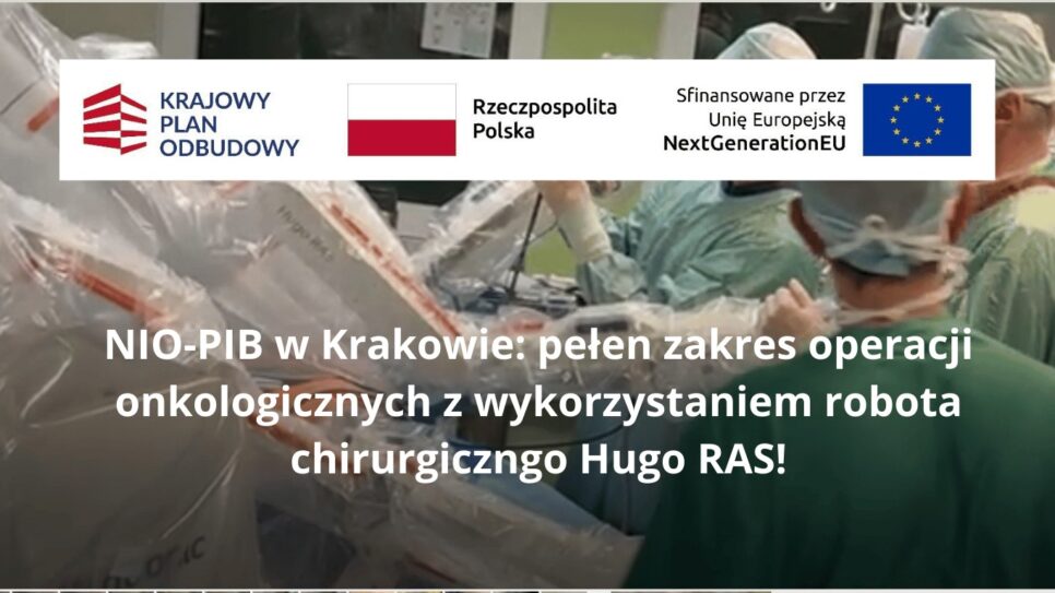 Narodowy Instytut Onkologi,ONKOLOGICZNA CHIRURGIA ROBOTYCZNA W NIO-PIB W KRAKOWIE!. NIO Kraków