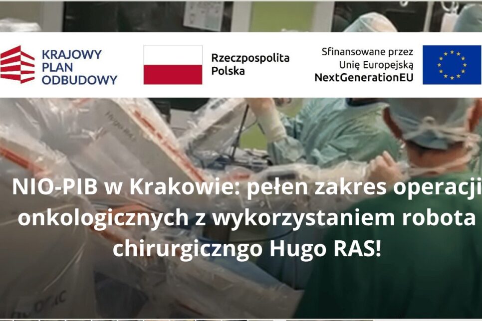 Narodowy Instytut Onkologi,ONKOLOGICZNA CHIRURGIA ROBOTYCZNA W NIO-PIB W KRAKOWIE!. NIO Kraków