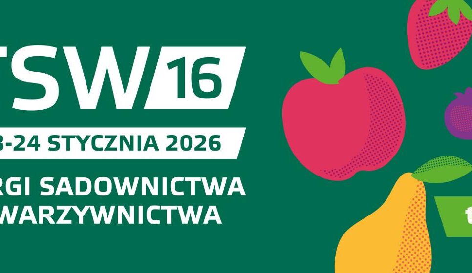 Zaproszenie na 16. edycję Targów Sadownictwa i Warzywnictwa TSW 2026 – najważniejsze wydarzenie branżowe w Polsce i Europie środkowo-wschodniej. Gorlice