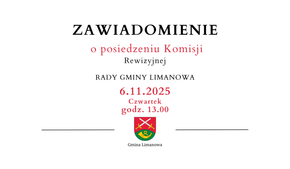 Zawiadomienie o posiedzeniu Komisji Rewizyjnej Rady Gminy Limanowa – 6.11. Gmina Limanowa