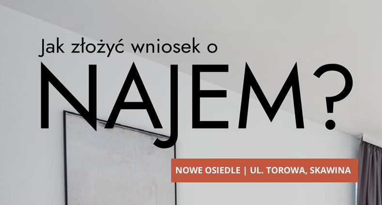 Wniosek o najem – nowe osiedle przy ul. Torowej w Skawinie. Gmina Skawina