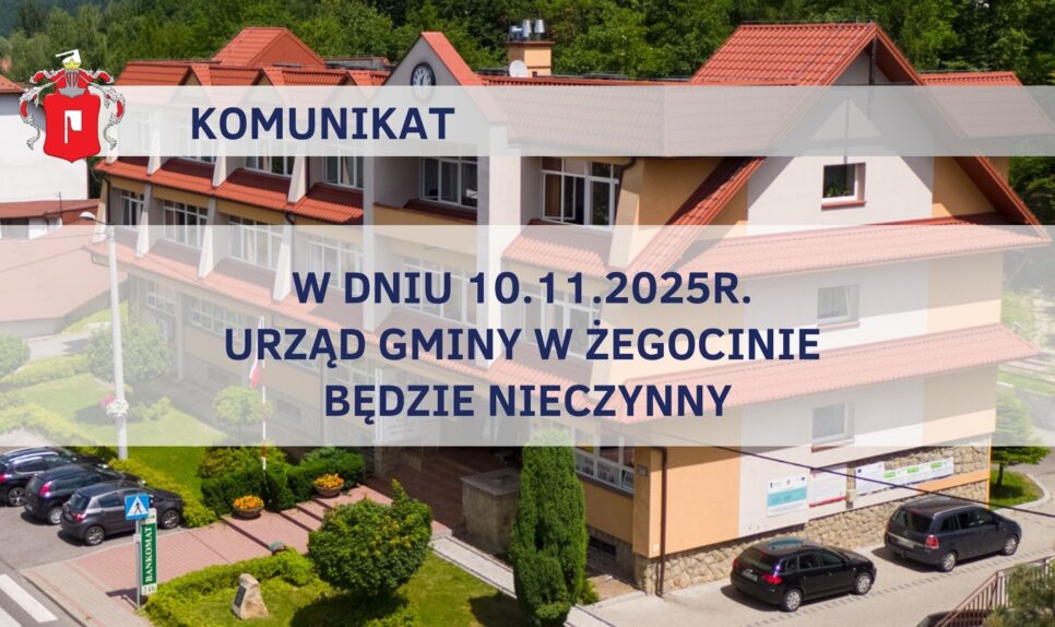 10-11-2025 Urząd Gminy w Żegocinie będzie nieczynny. Gmina Żegocina
