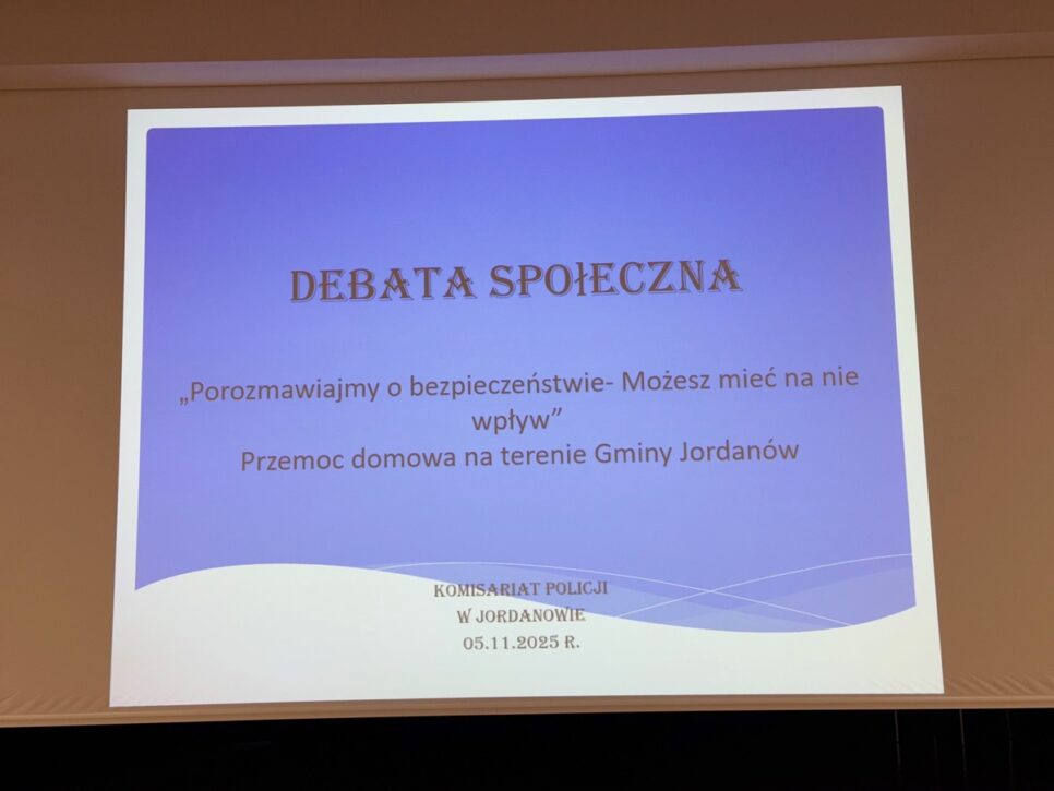 Debata Społeczna na temat przemocy domowej na terenie gminy Jordanów.. Sucha Beskidzka