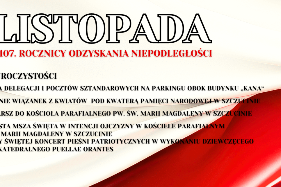 Zaproszenie na obchody 107. rocznicy odzyskania niepodległości w Szczucinie. Gmina Szczucin