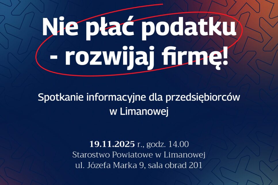 Zapraszamy przedsiębiorców do udziału w spotkaniu informacyjnym w Starostwie Powiatowym. Powiat limanowski