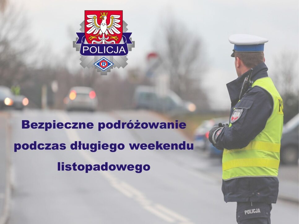 Bezpieczne podróżowanie podczas długiego weekendu listopadowego. Nowy Sącz