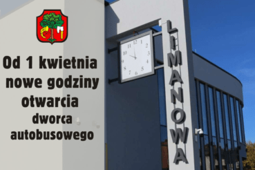 INFORMACJA – zmiana godzin otwarcia Dworca Komunikacji Miejskiej w Limanowej. UM Limanowa