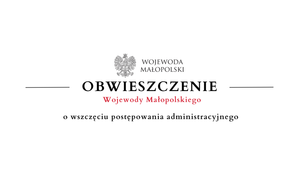 Obwieszczenie Wojewody Małopolskiego o wszczęciu postępowania administracyjnego – 24.02. Gmina Limanowa