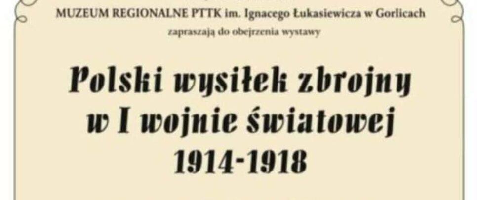 „Ku Niepodległej z bronią w ręku” – w Muzeum PTT w Gorlicach otwarto wystawę o polskim wysiłku zbrojnym 1914–1918. Gorlice