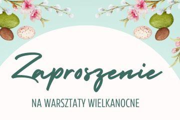 Warsztaty Wielkanocne. Powiat miechowski